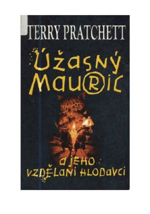 [Discworld 28] • Úžasný Mauric a jeho vzdělaní hlodavci